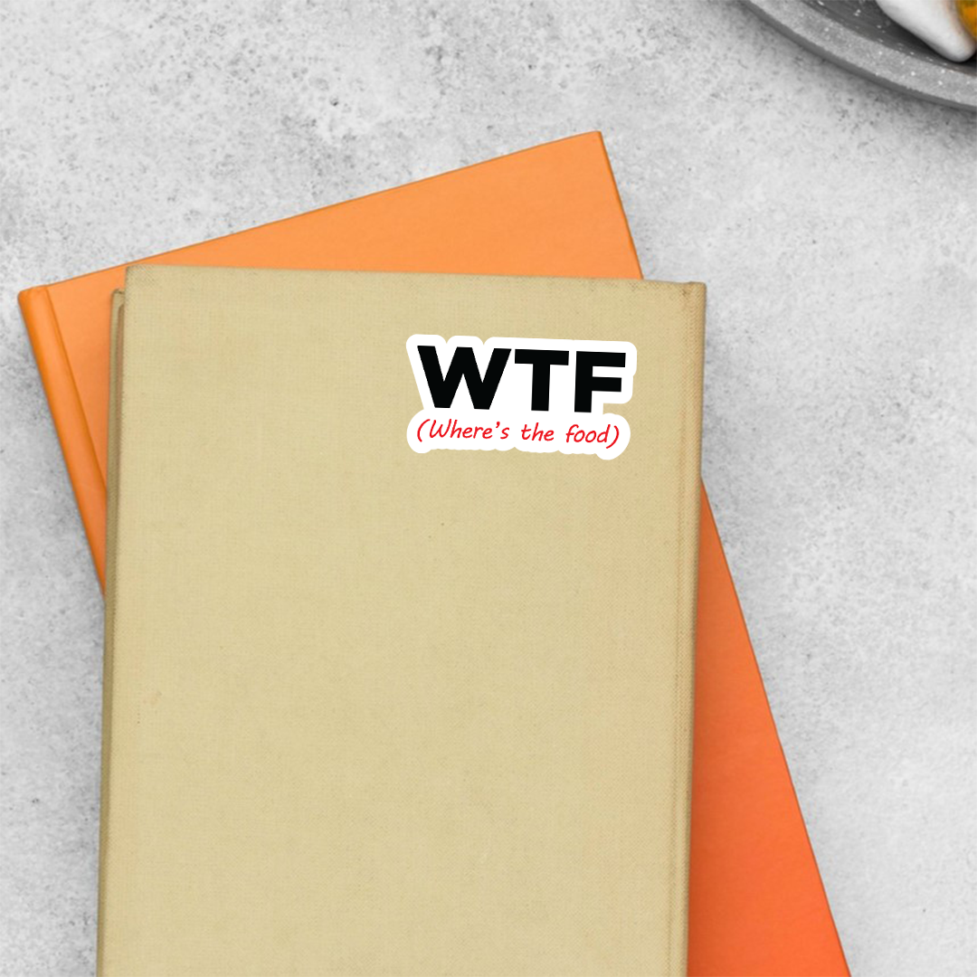WTF(Where's The Food) Witty Stickers