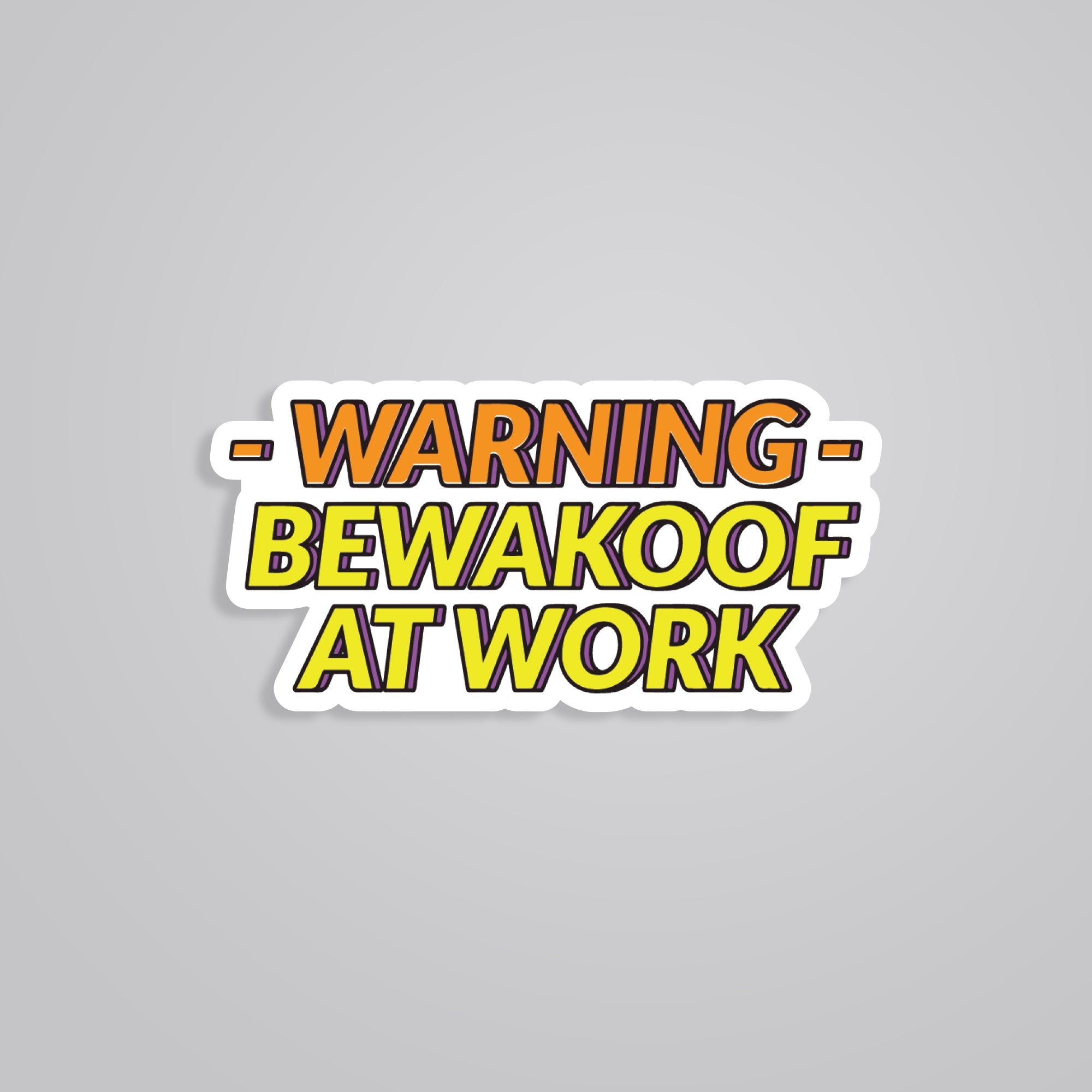 Fomo Store Stickers Witty Warning Bewakoof At Work