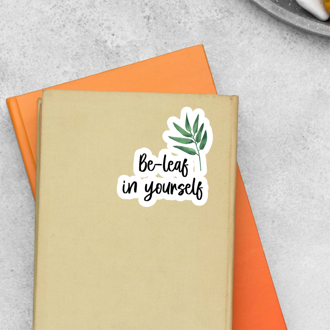 Be Leaf in Yourself Witty Stickers