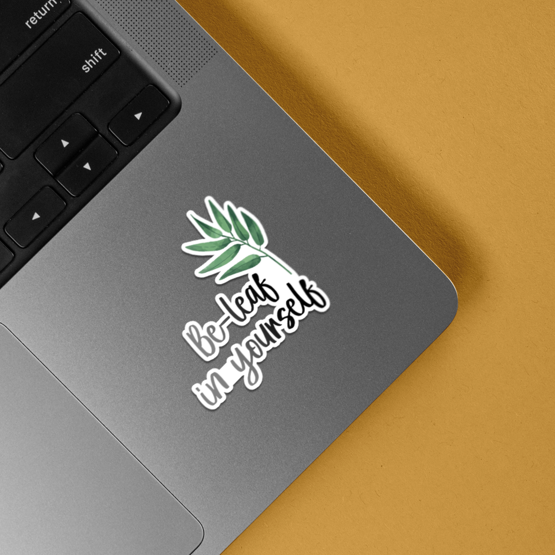 Be Leaf in Yourself Witty Stickers