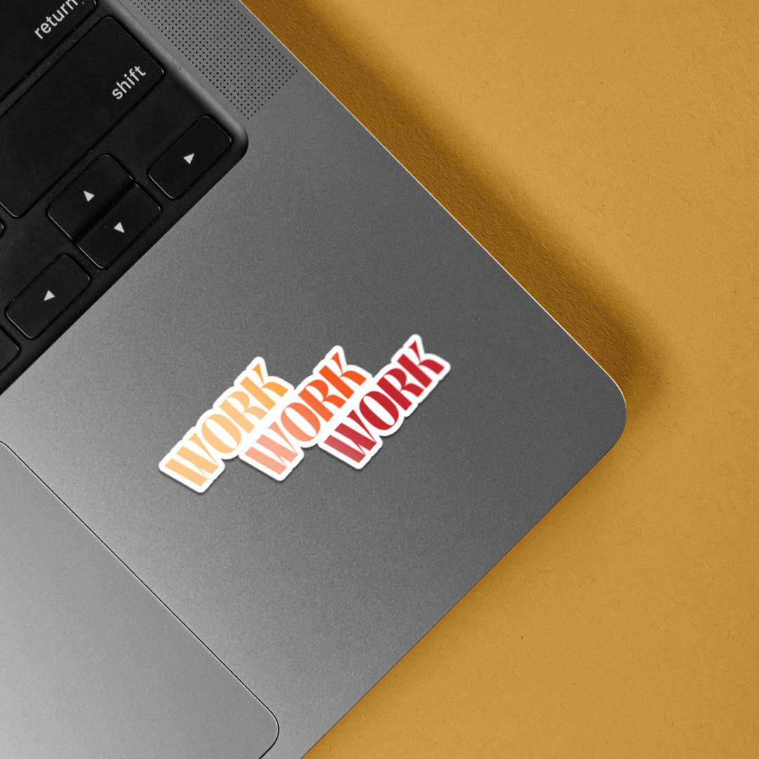 Work Work Work Casual Stickers