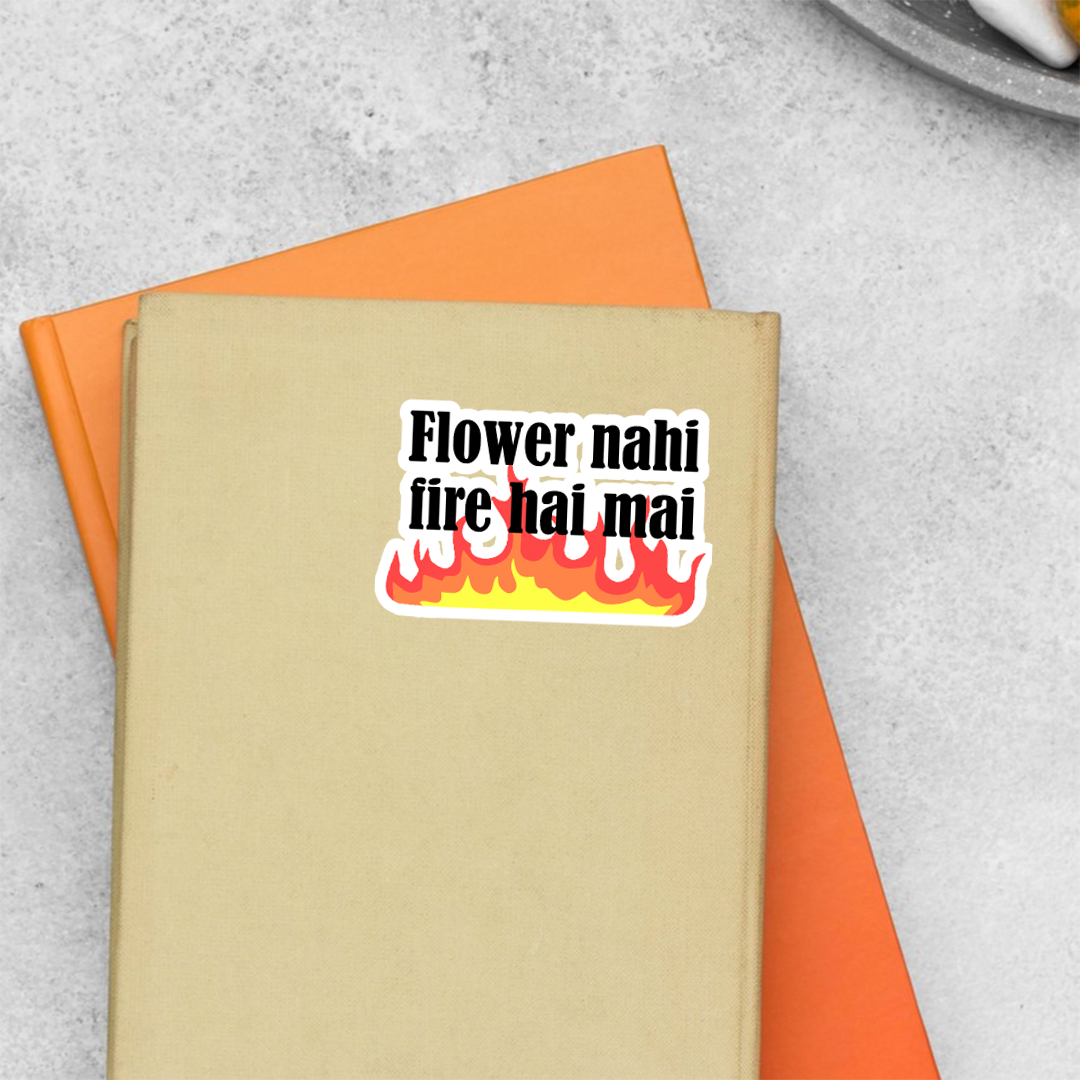 Flower nahi Fire hai mai Meme Stickers