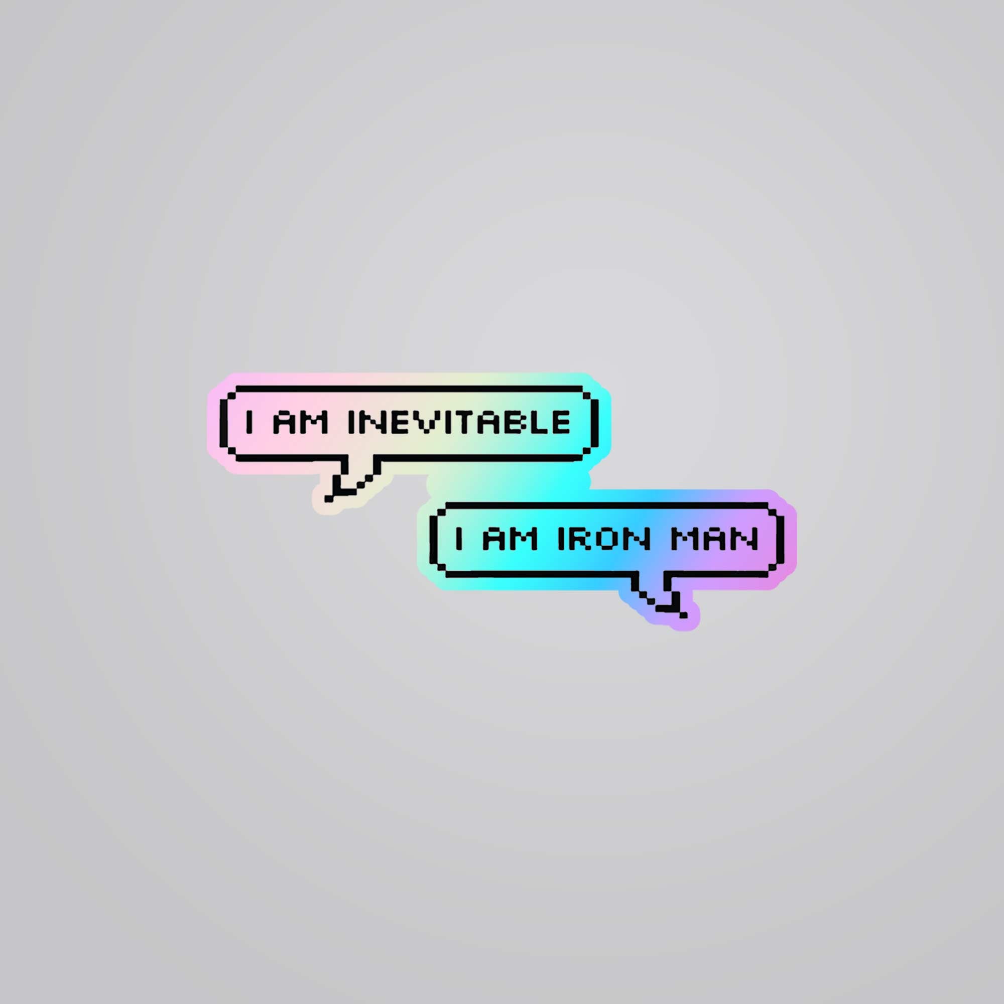 I am inevitable Holographic Stickers