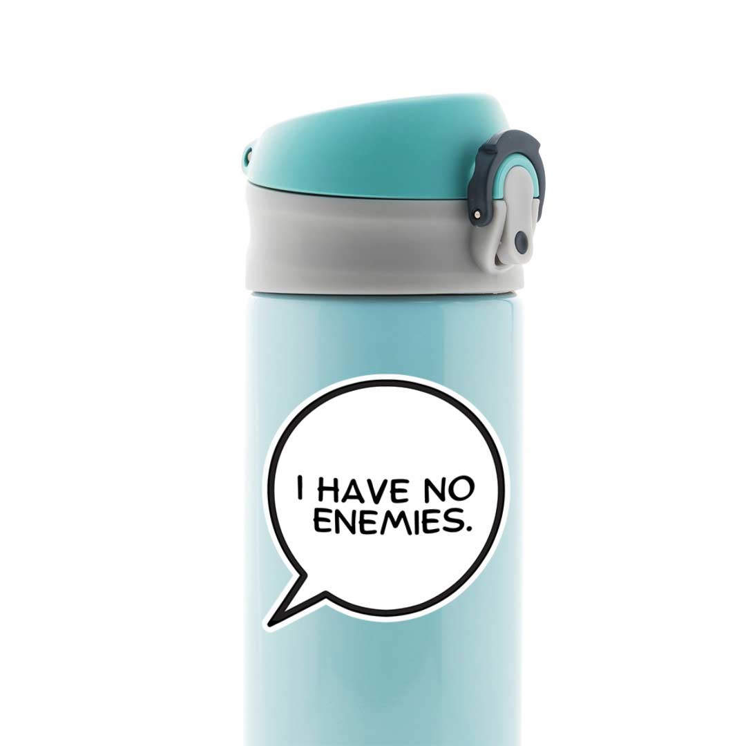 I have no Enemies Anime Stickers