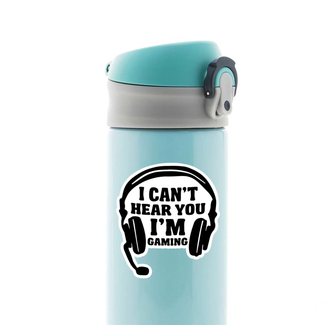 I can't hear you I'm gaming Gaming Stickers