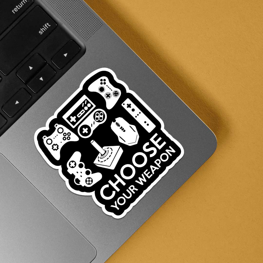 Choose your weapon Gaming Stickers