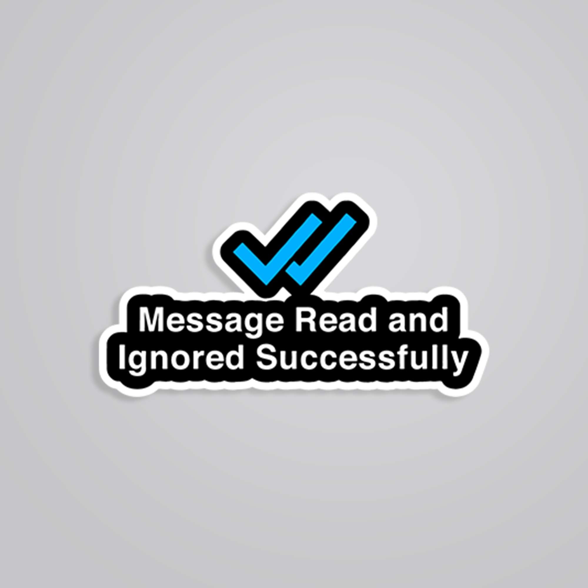 Fomo Store Stickers Meme Stickers Message Read Ignored Successfully