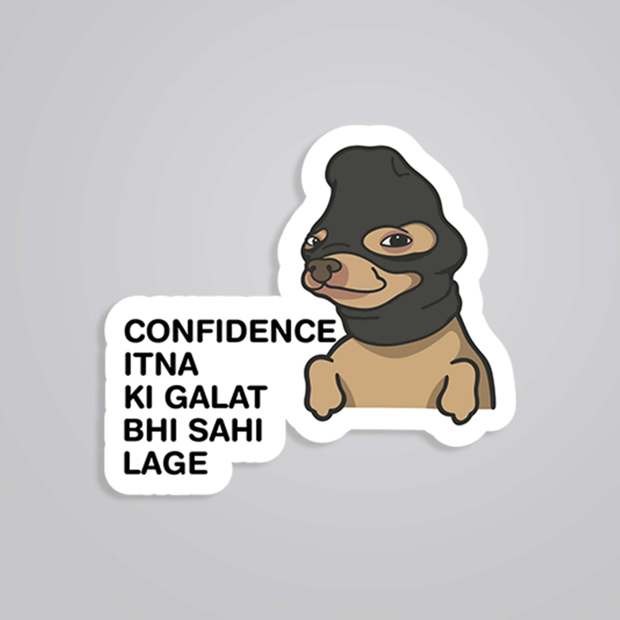 Fomo Store Stickers Meme Stickers Confidence Itna Ki Galat Bhi Sahi Lage
