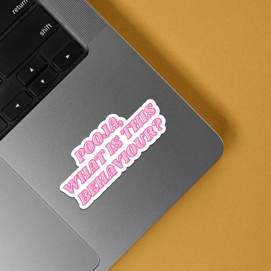 Pooja, What is this behaviour Meme Stickers Stickers