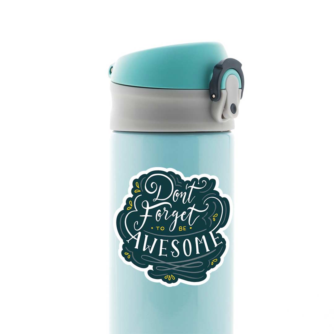 Don’t forget to be awesome Motivational Stickers