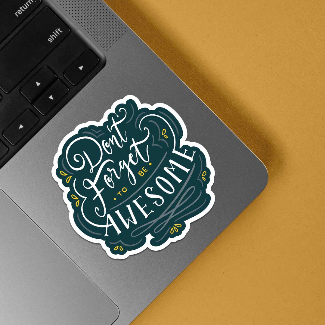 Don’t forget to be awesome Motivational Stickers