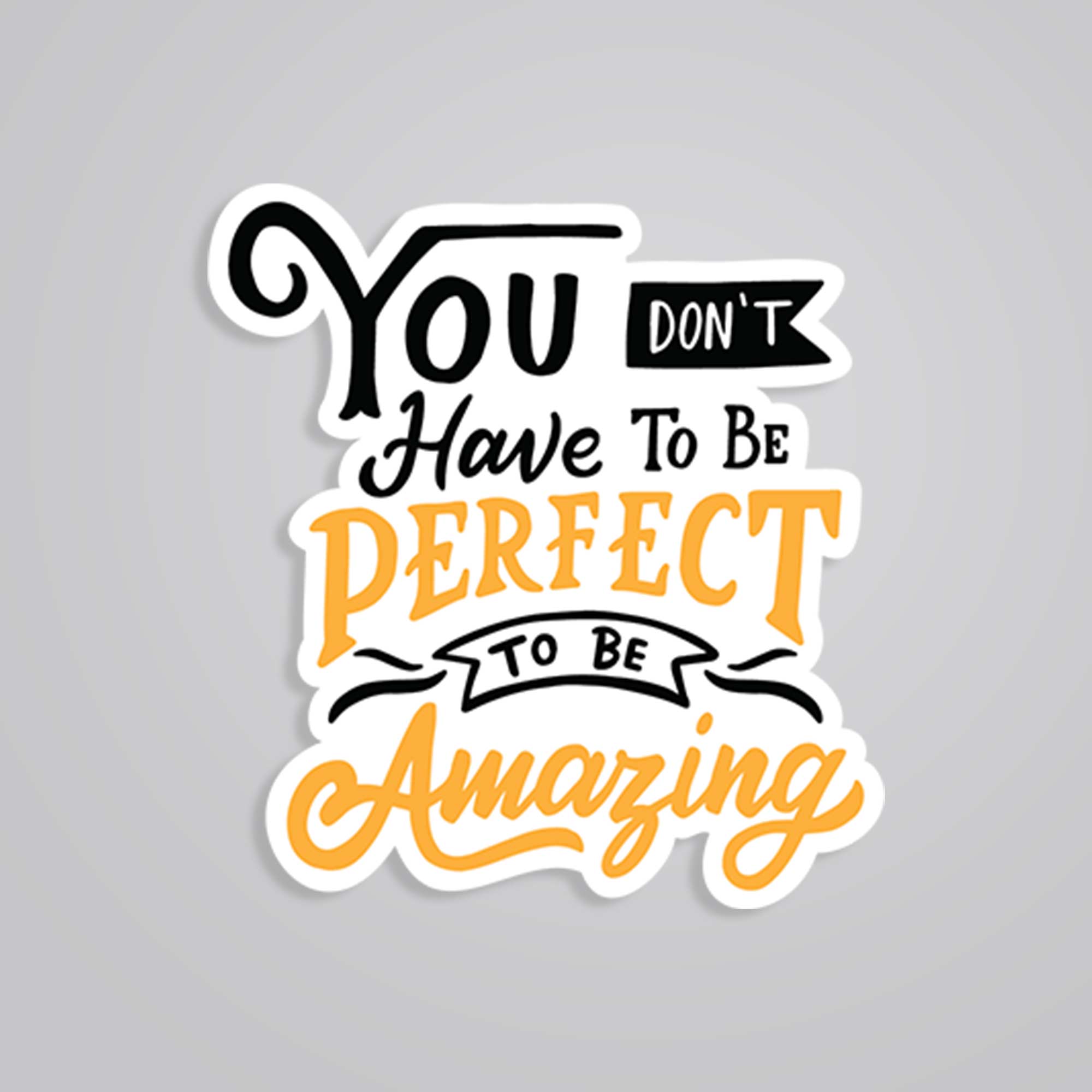 You don’t have to be perfect Motivational Stickers