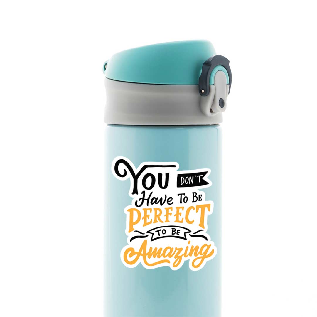 You don’t have to be perfect Motivational Stickers