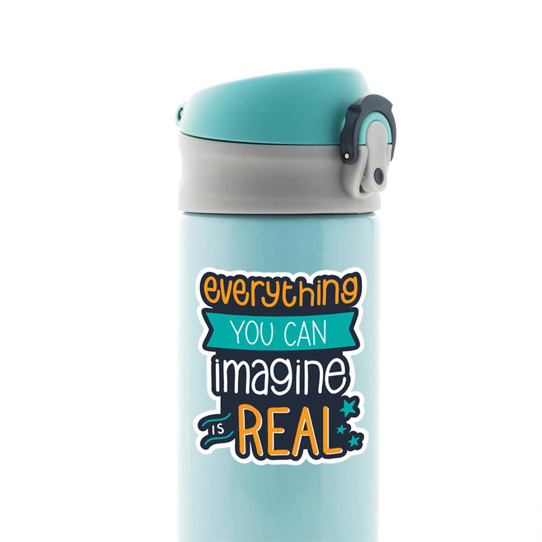 Everything you can imagine is real Motivational Stickers