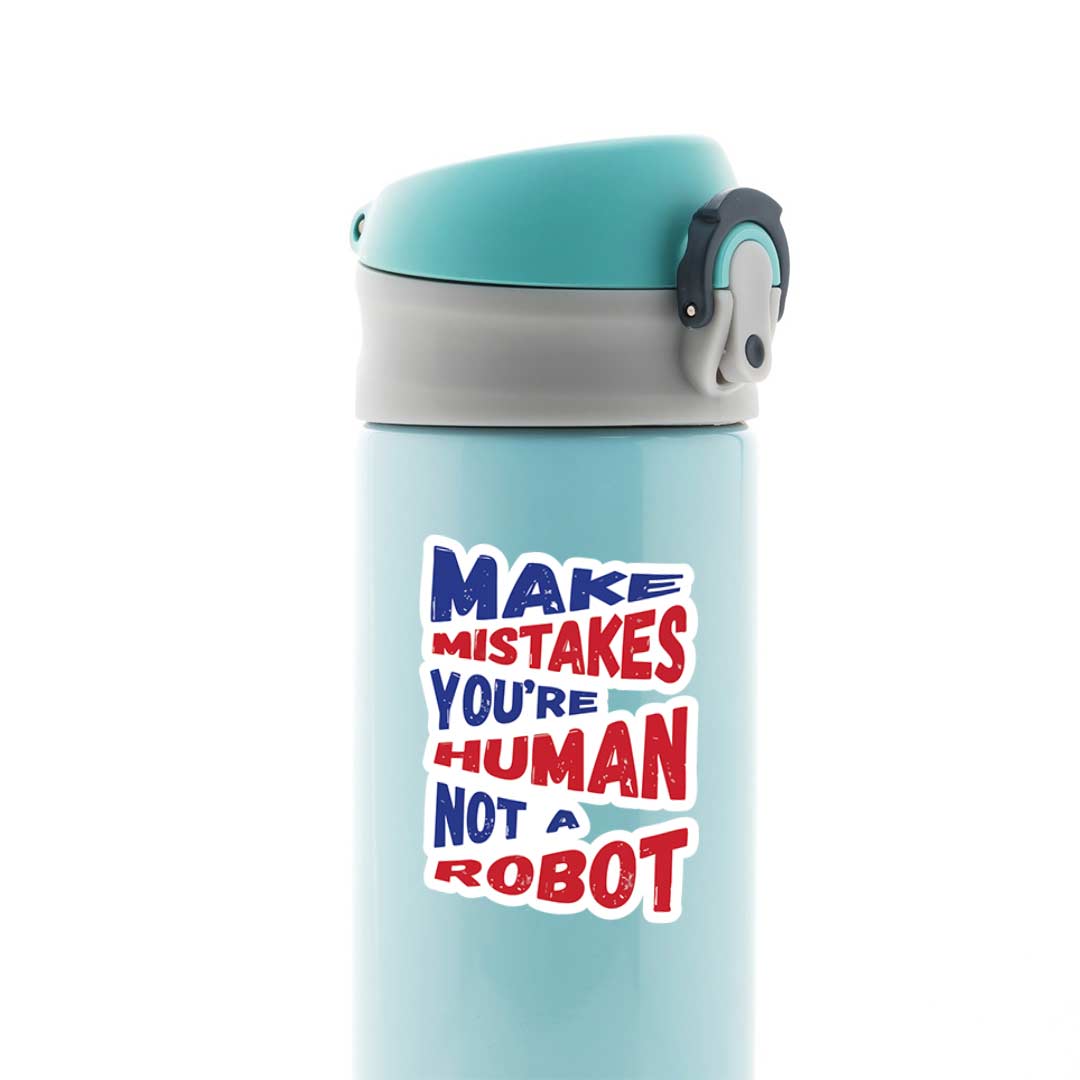 Make mistakes you're human Motivational Stickers