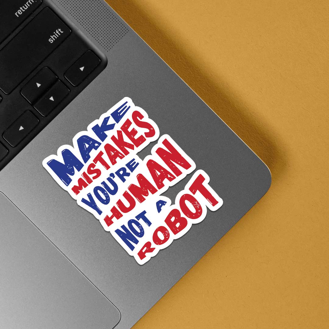 Make mistakes you're human Motivational Stickers
