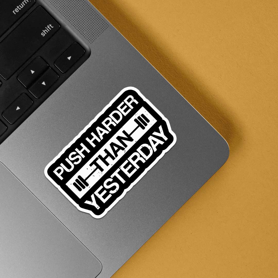 Push Harder Than Yesterday Sports Stickers