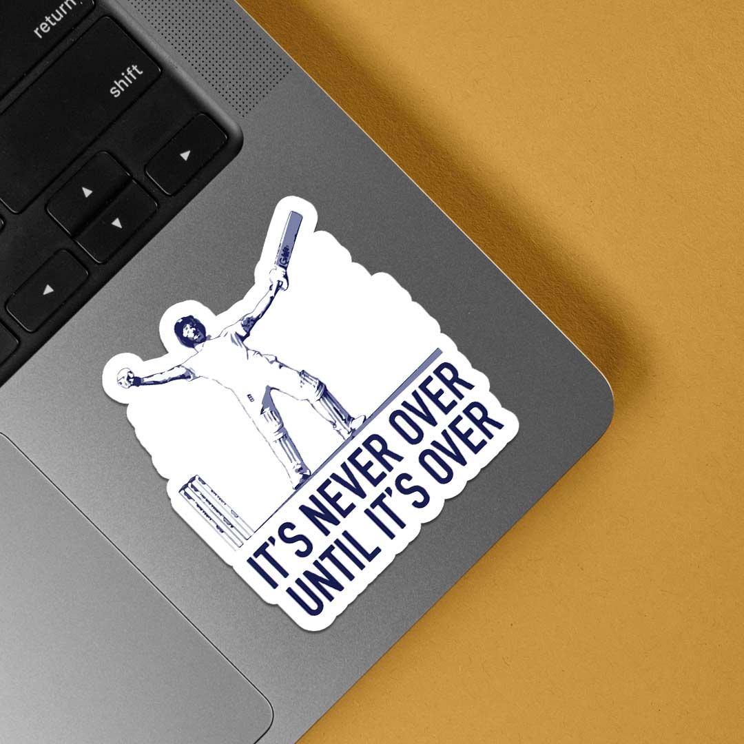 It’s Never Over Until It's Over Sports Stickers