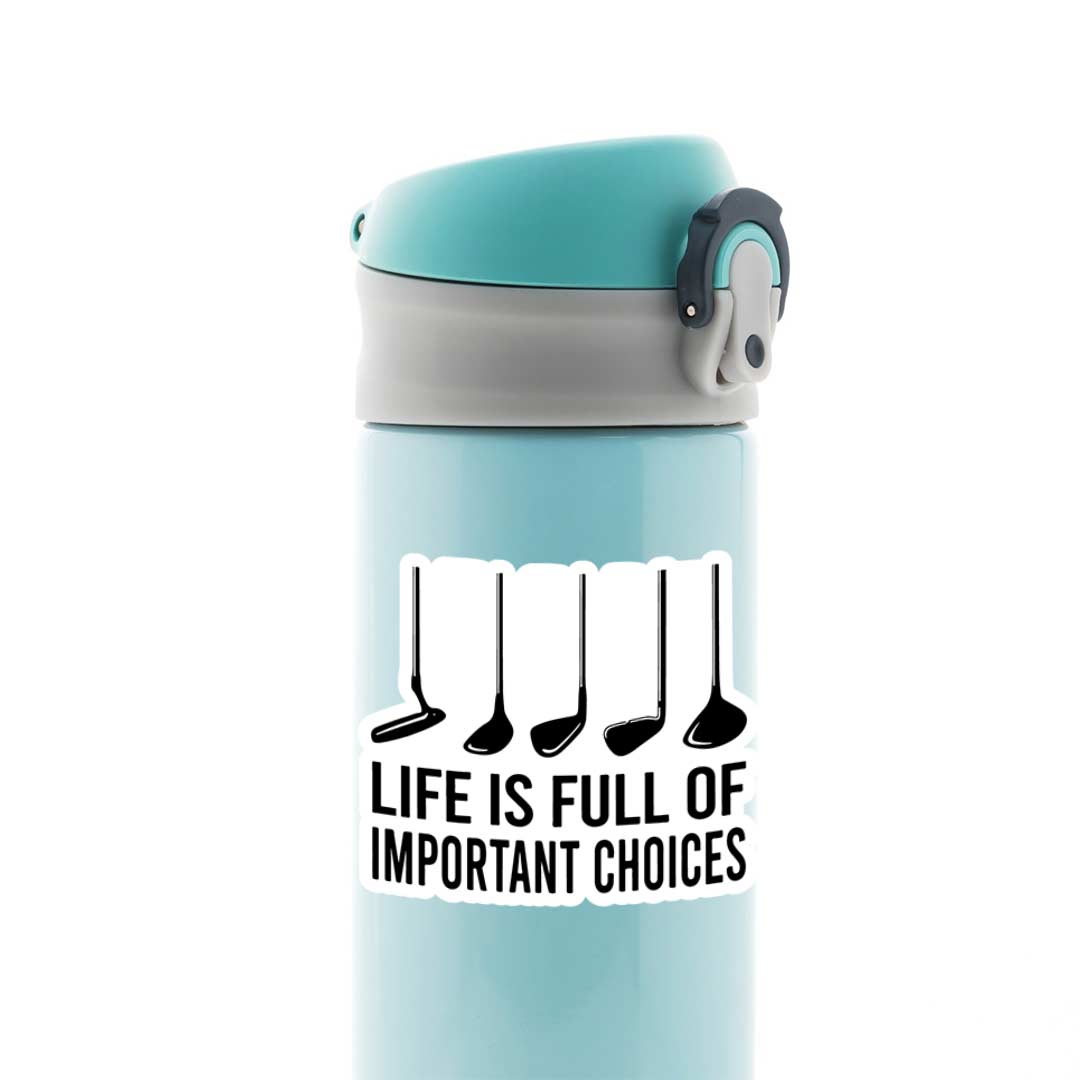 3D Golf Life Is Full Of Choices Sports Stickers