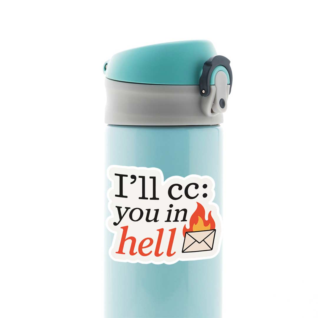 I’ll CC You in Hell Witty Stickers