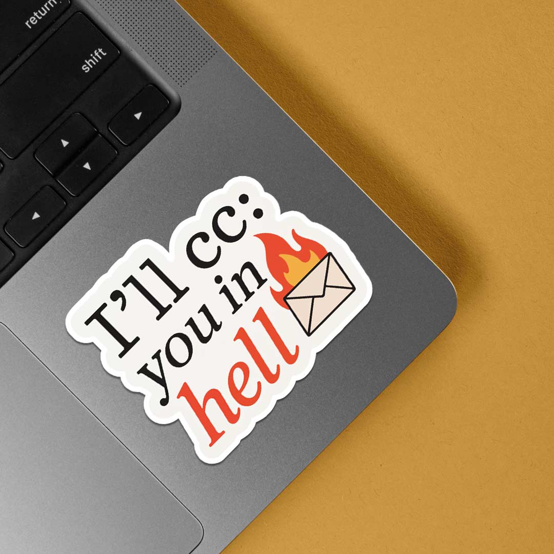 I’ll CC You in Hell Witty Stickers