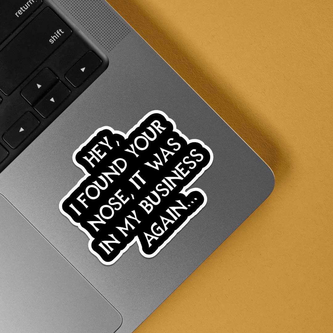 Hey, I Found Your Nose Witty Stickers