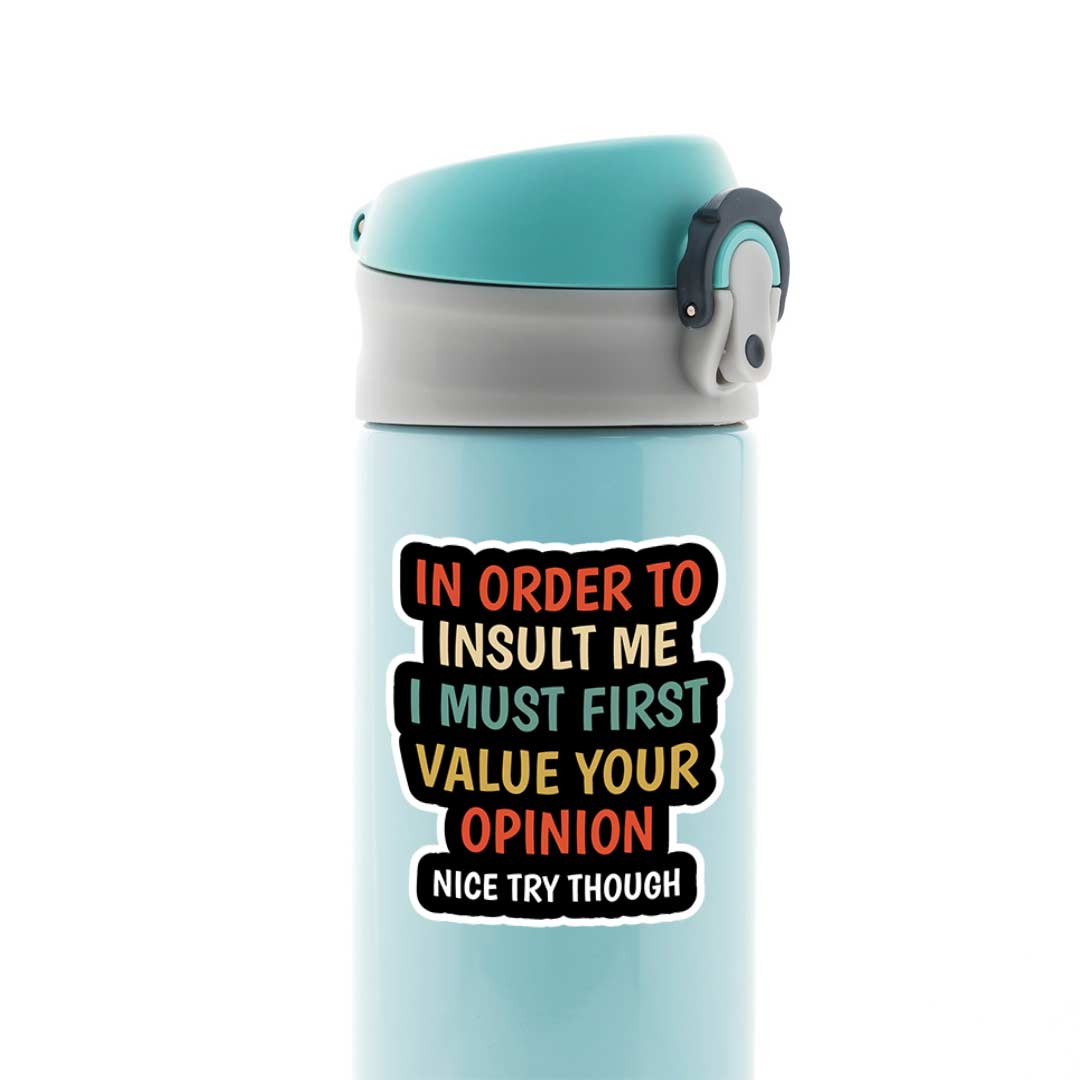 In Order to Insult Me Witty Stickers