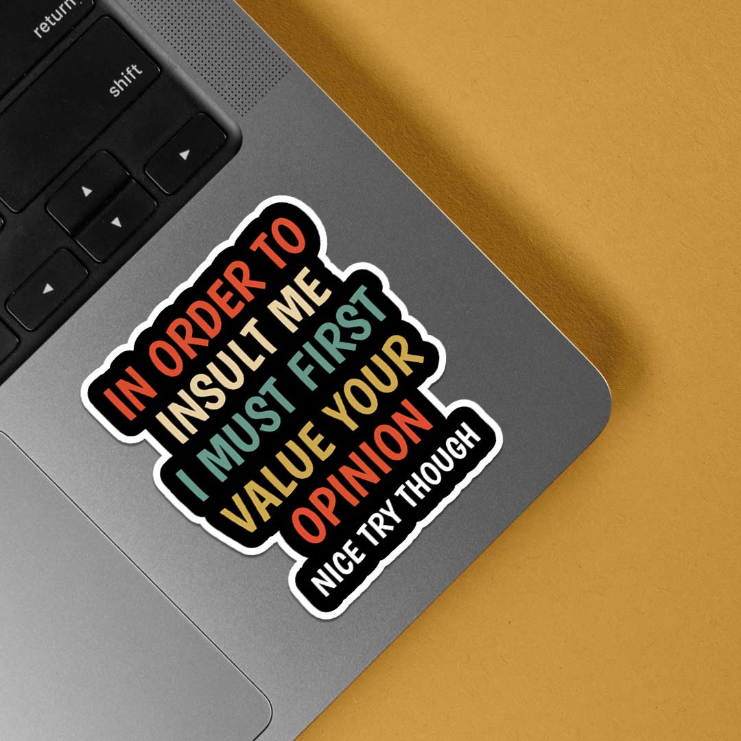 In Order to Insult Me Witty Stickers