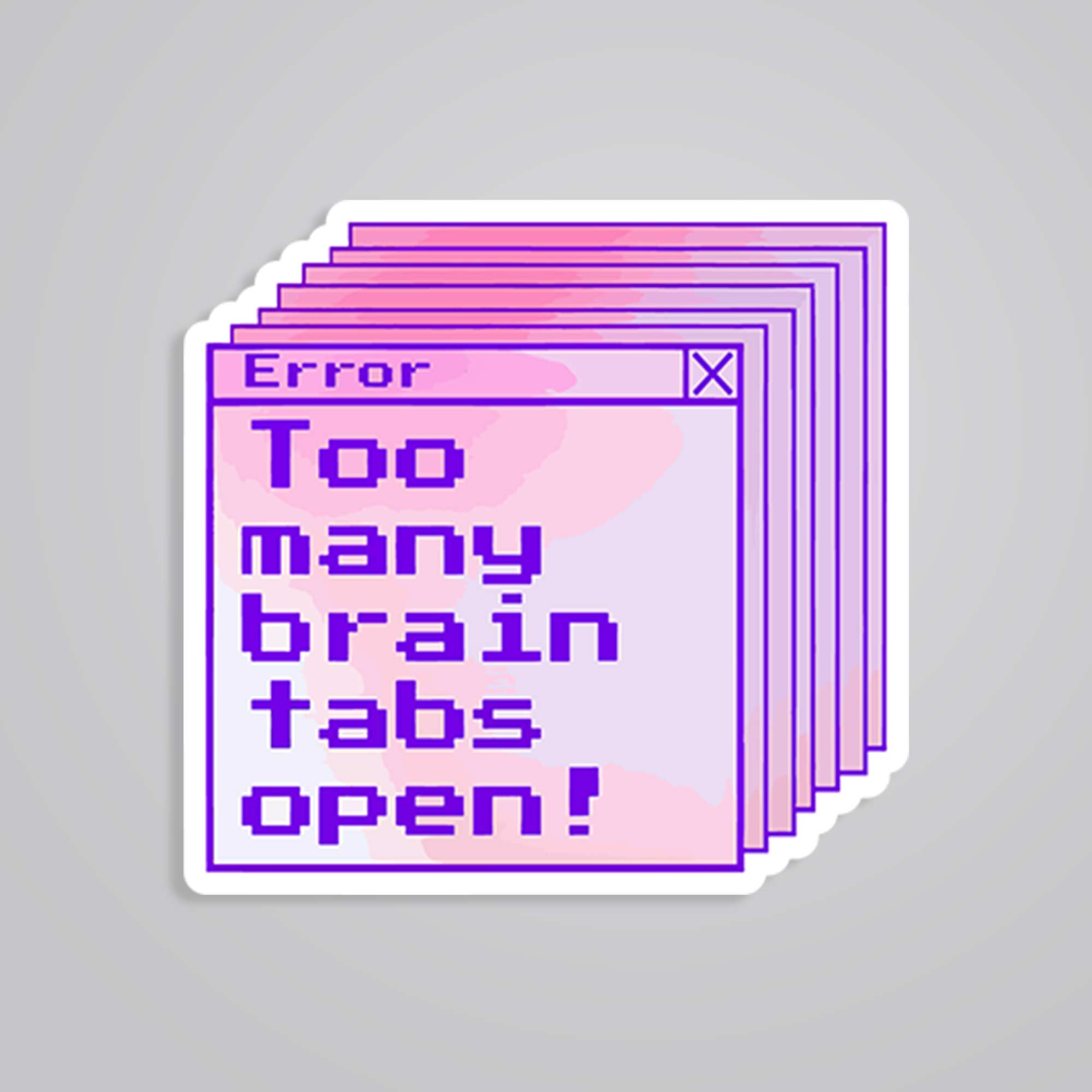 Fomo Store Stickers Witty Too Many Brain Tabs Open