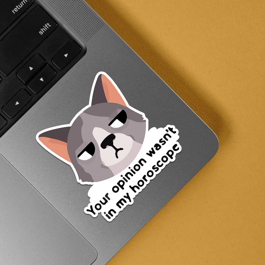 Your Opinion Wasn’t in My Horoscope Witty Stickers