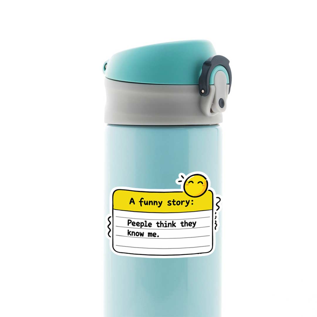 People think they know me Witty Stickers