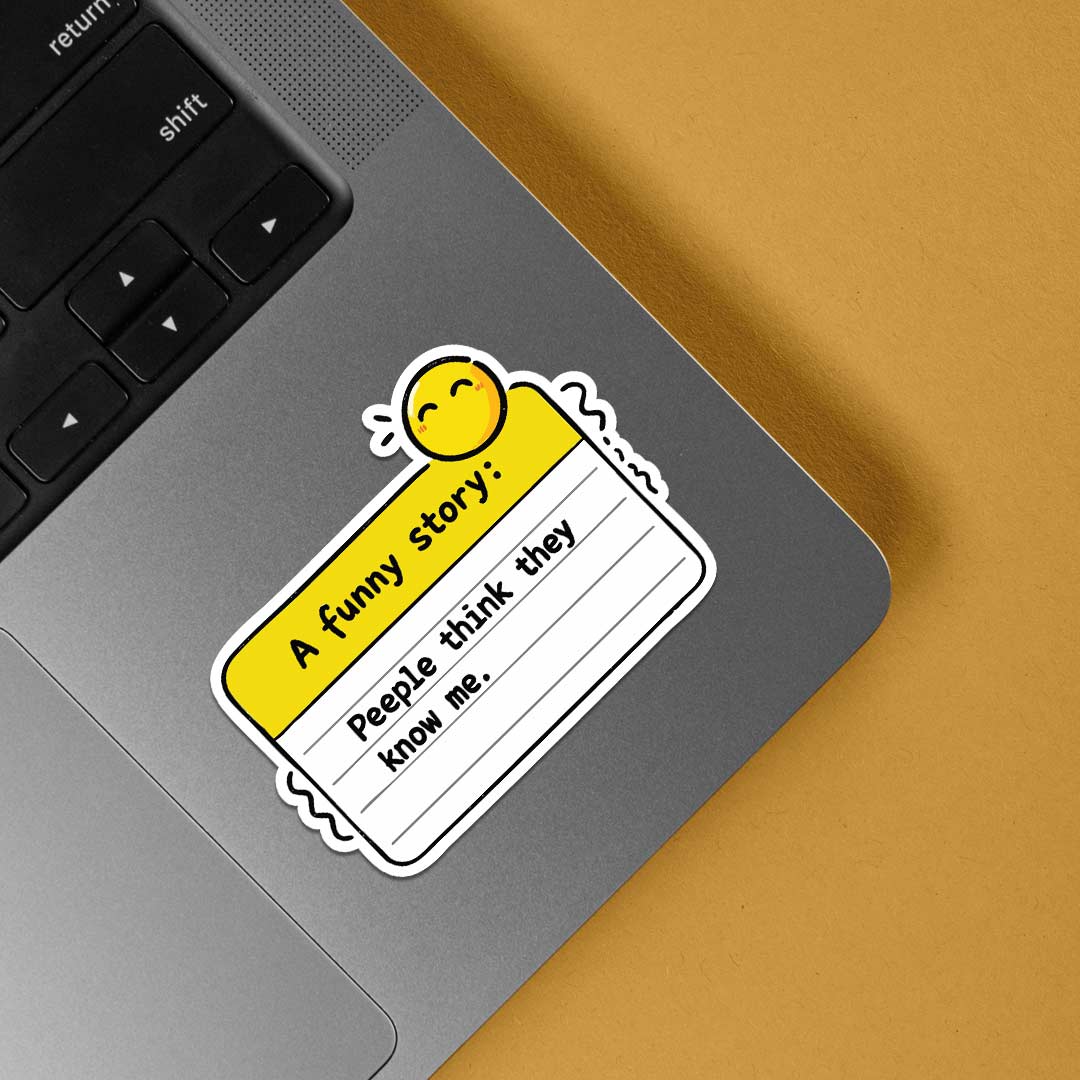 People think they know me Witty Stickers