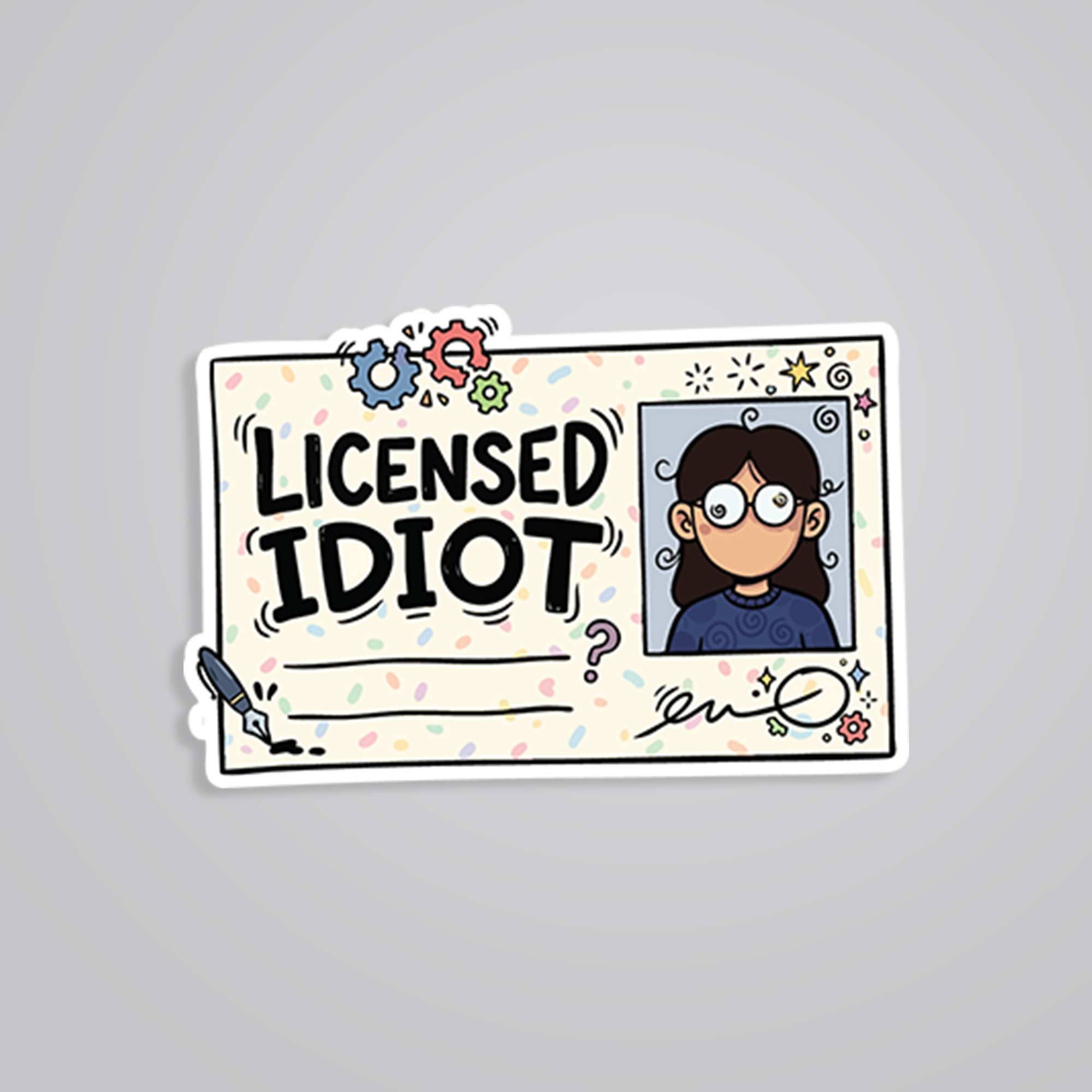 Licensed Idiot Witty Stickers