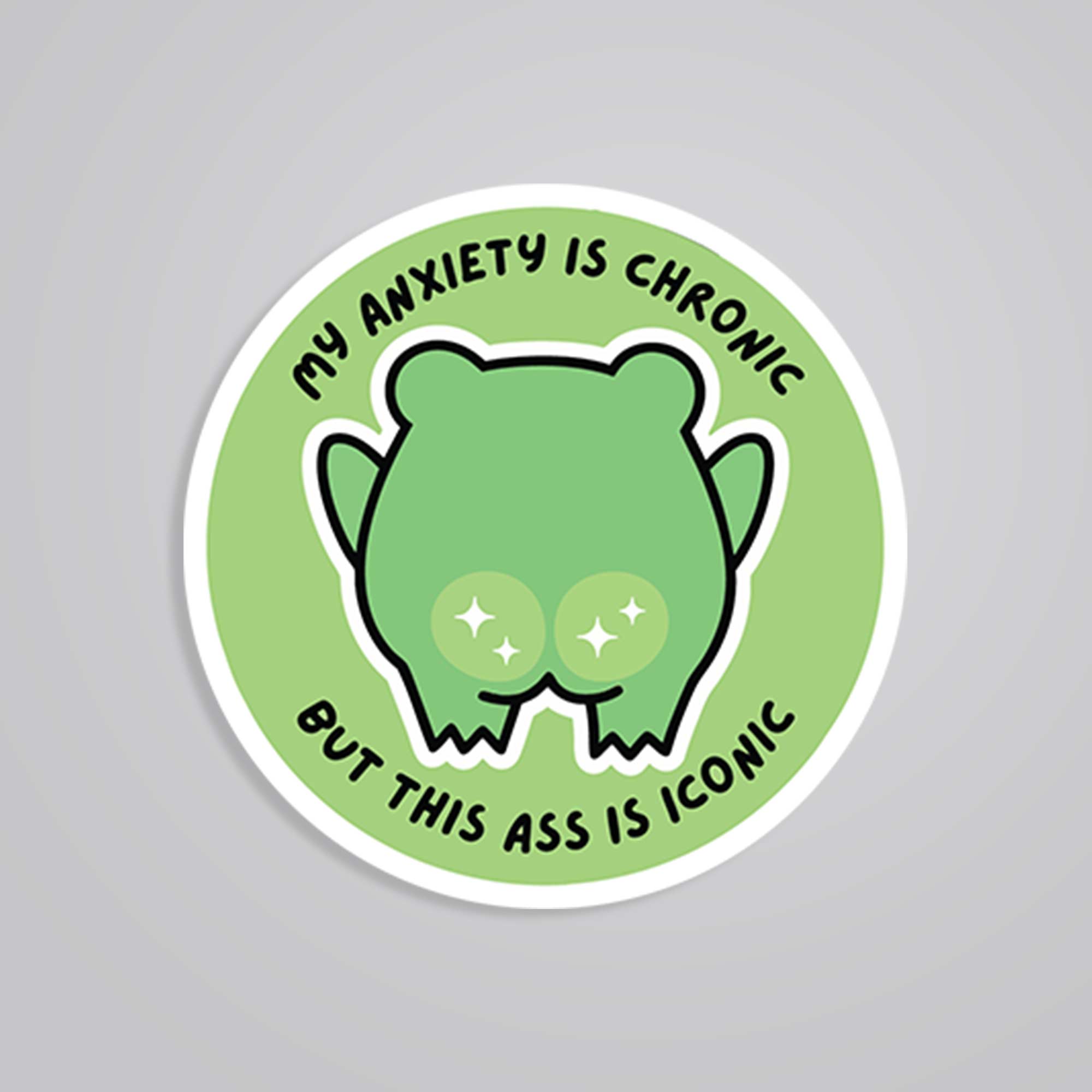 My anxiety is chronic Witty Stickers