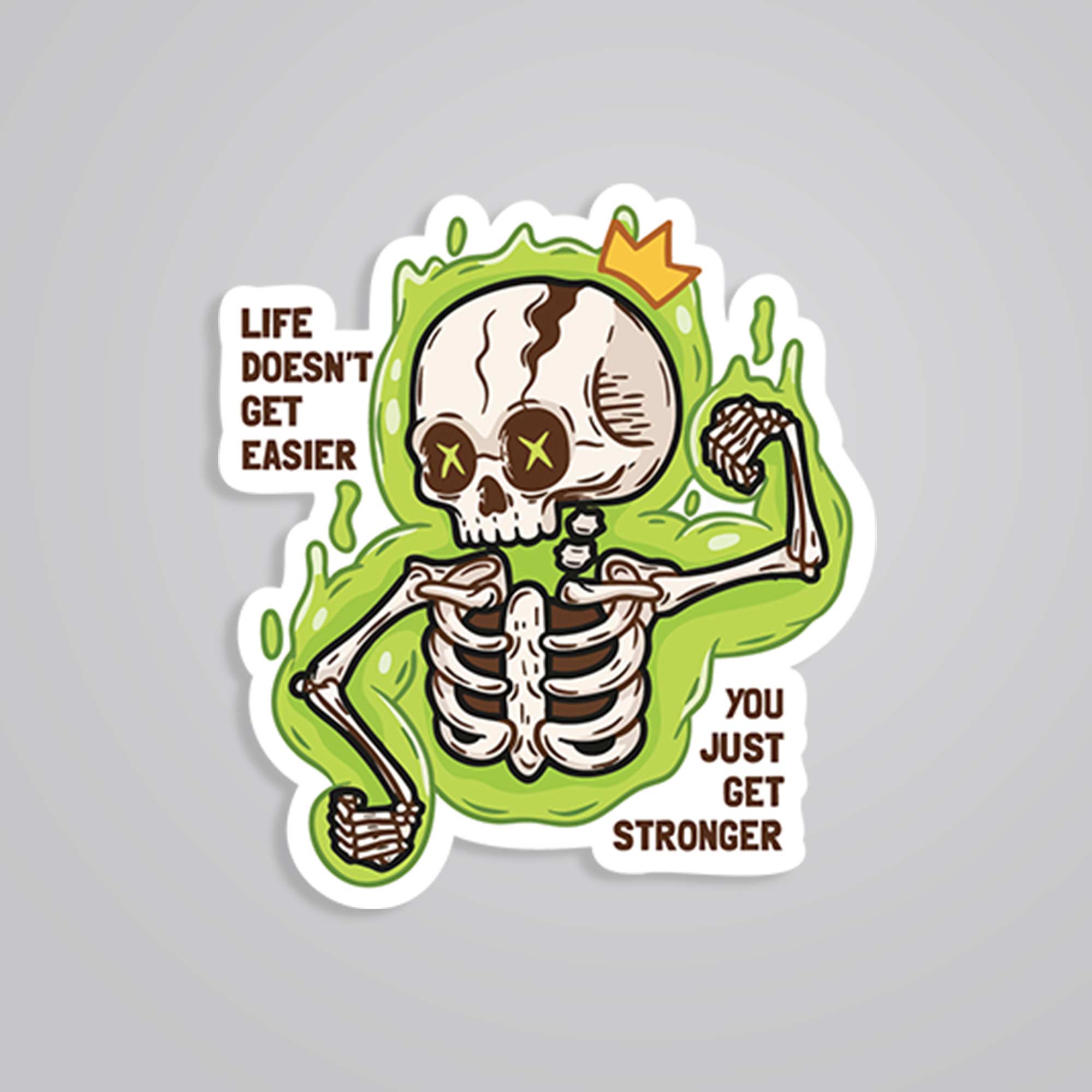 Life doesn’t get easier Witty Stickers