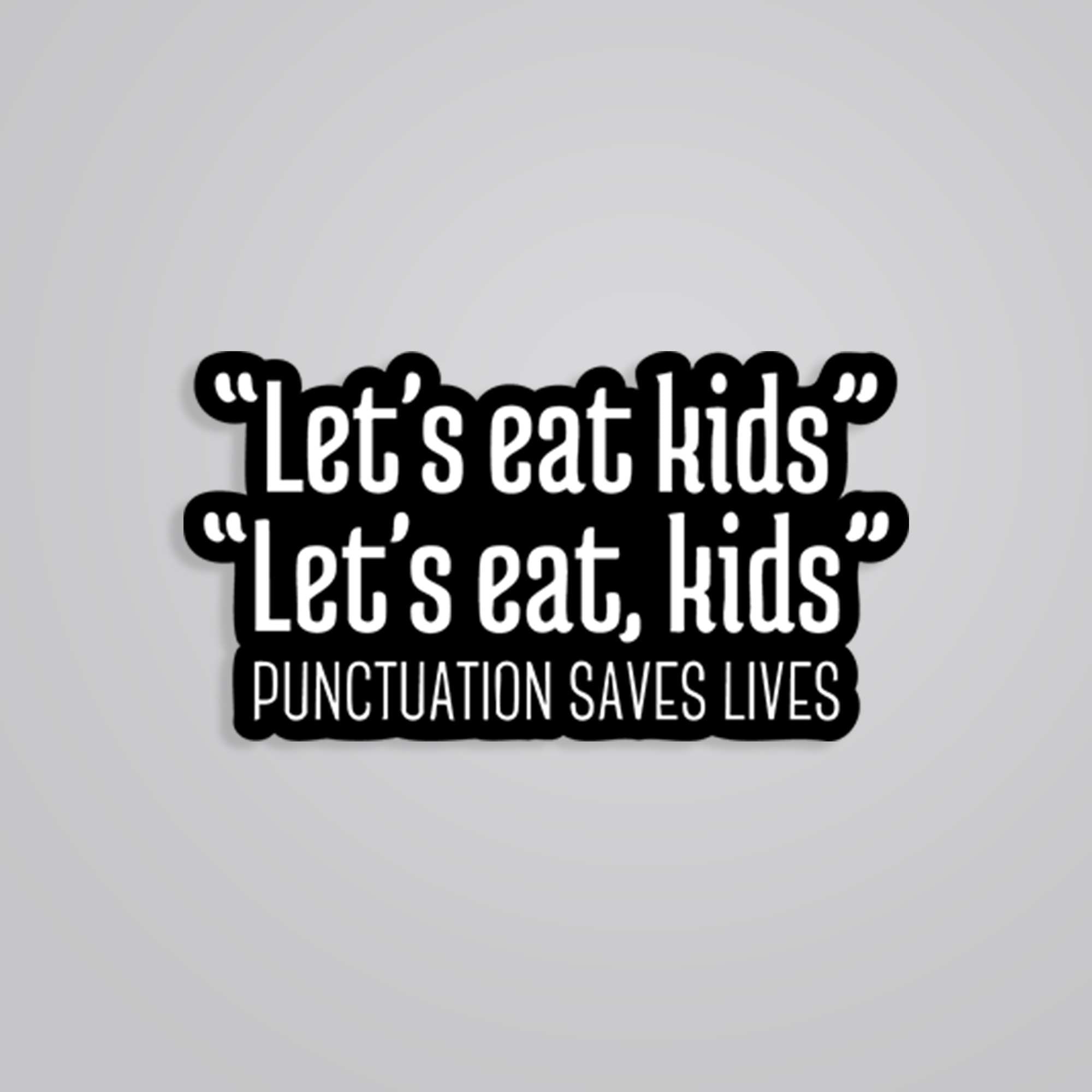 Punctuation Saves Lives Witty Stickers