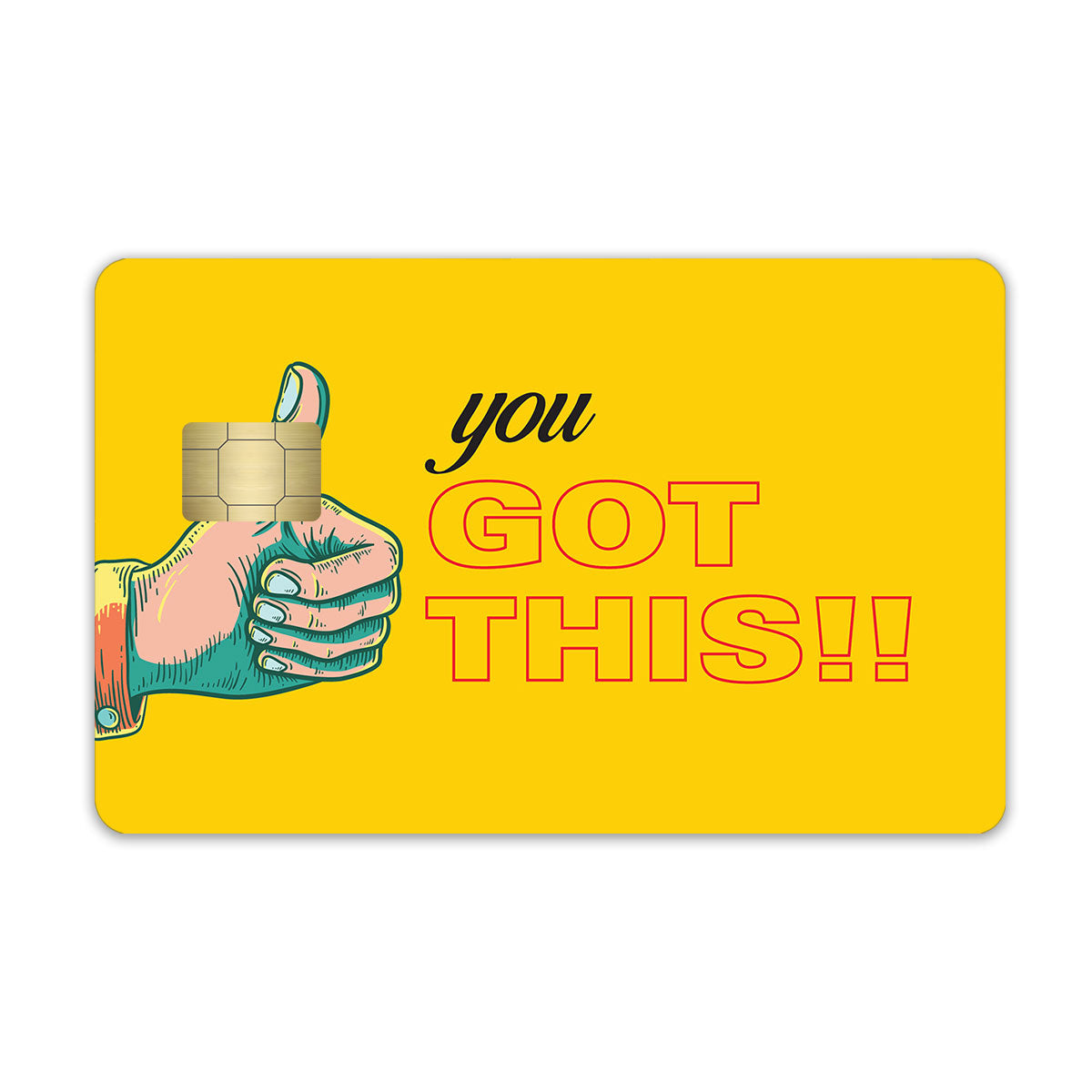 You Got This Credit Card / Debit Card Skin