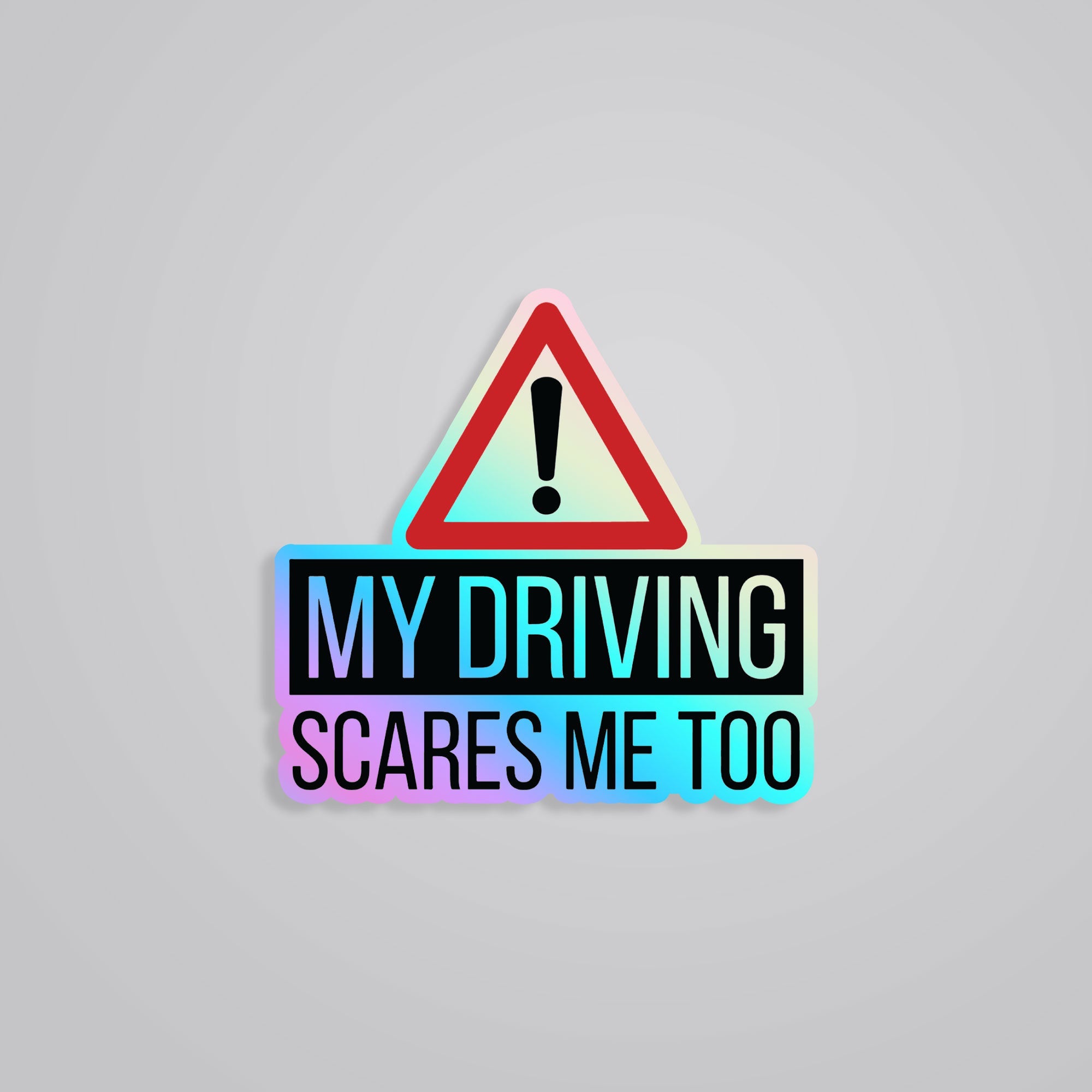 Fomo Store Holographic Stickers Cars & Bikes My driving scares me too