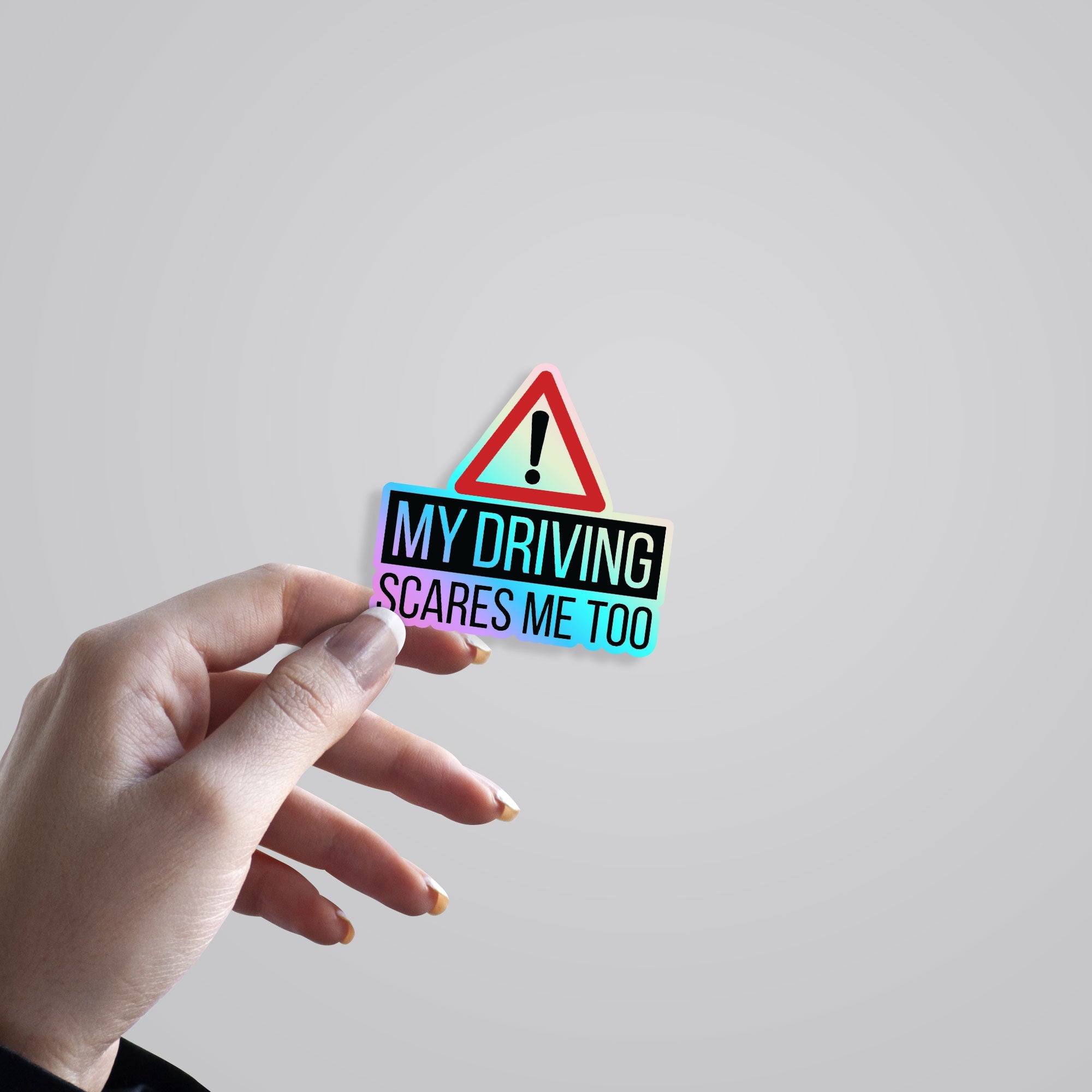 My driving scares me too Holographic Stickers
