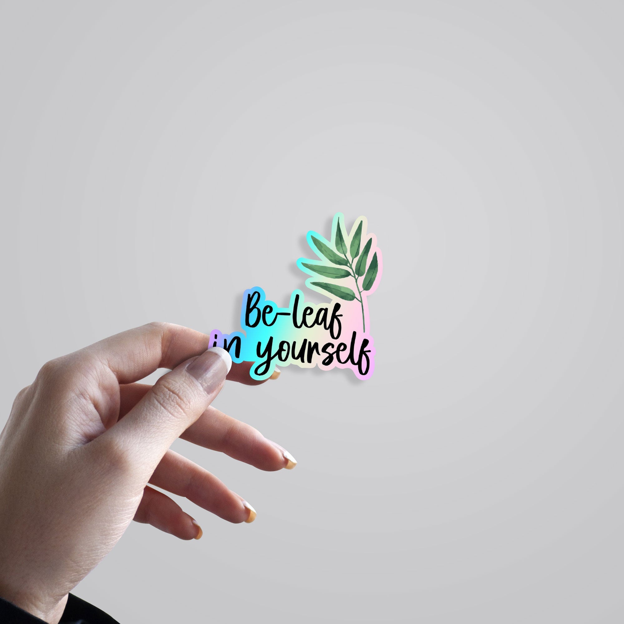Be Leaf in Yourself Holographic Stickers
