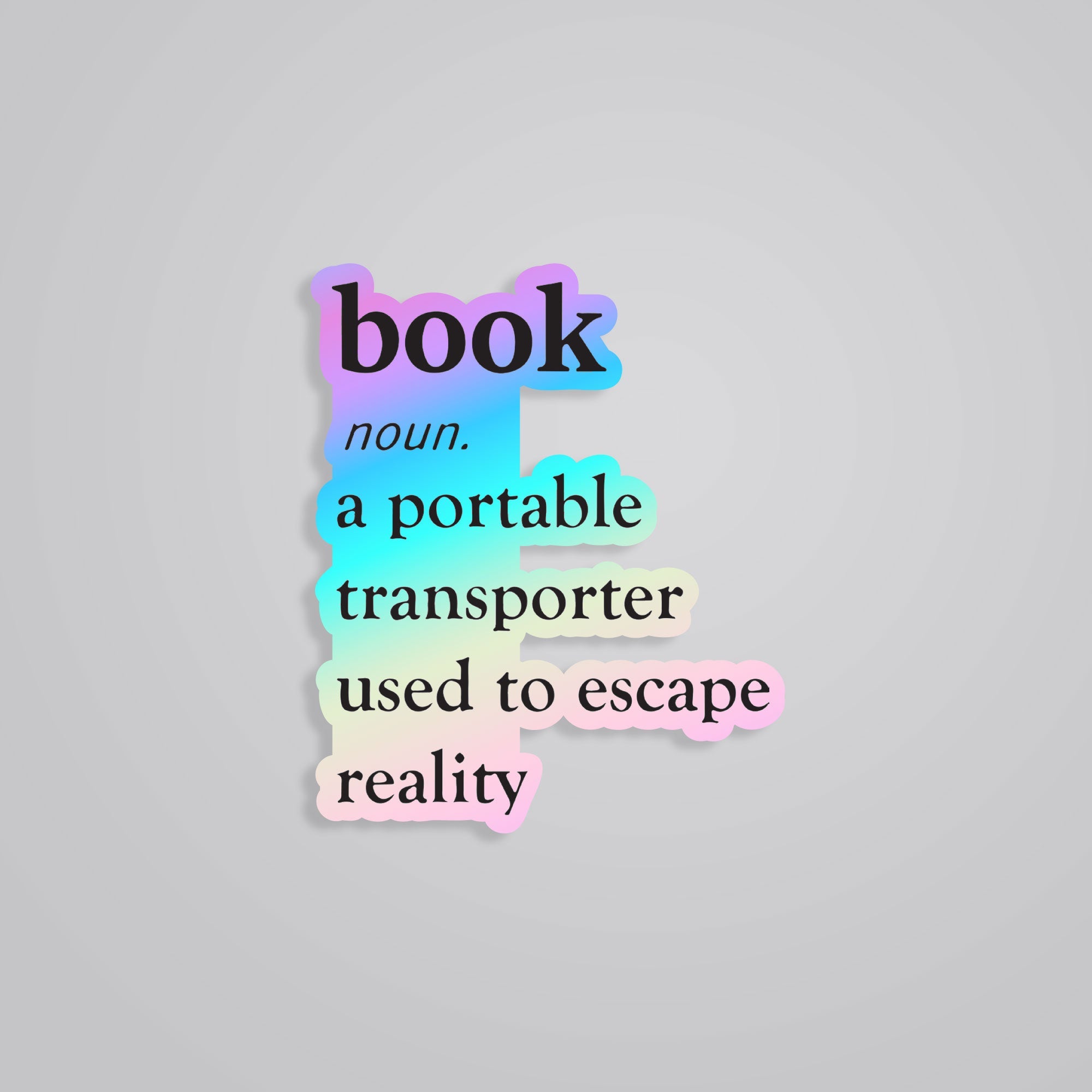Fomo Store Holographic Stickers Witty Book a portable transporter used to escape reality