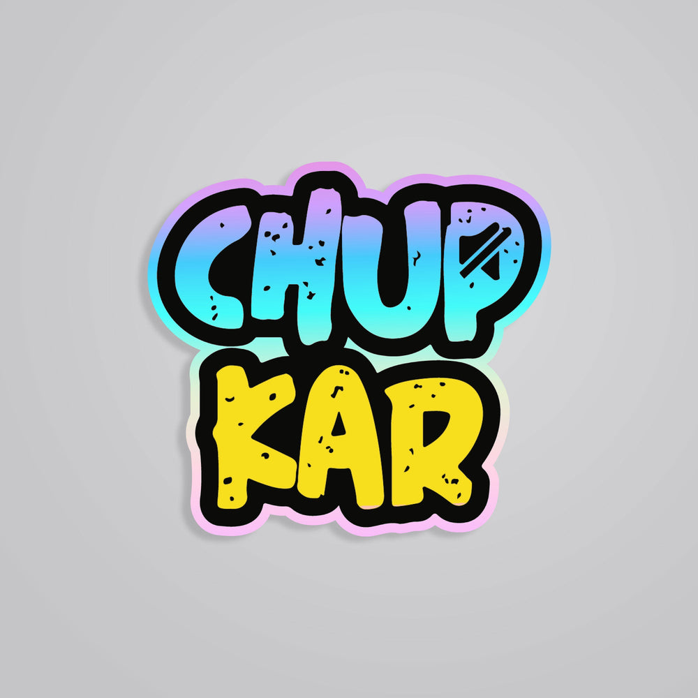 Chup Kar Holographic Stickers
