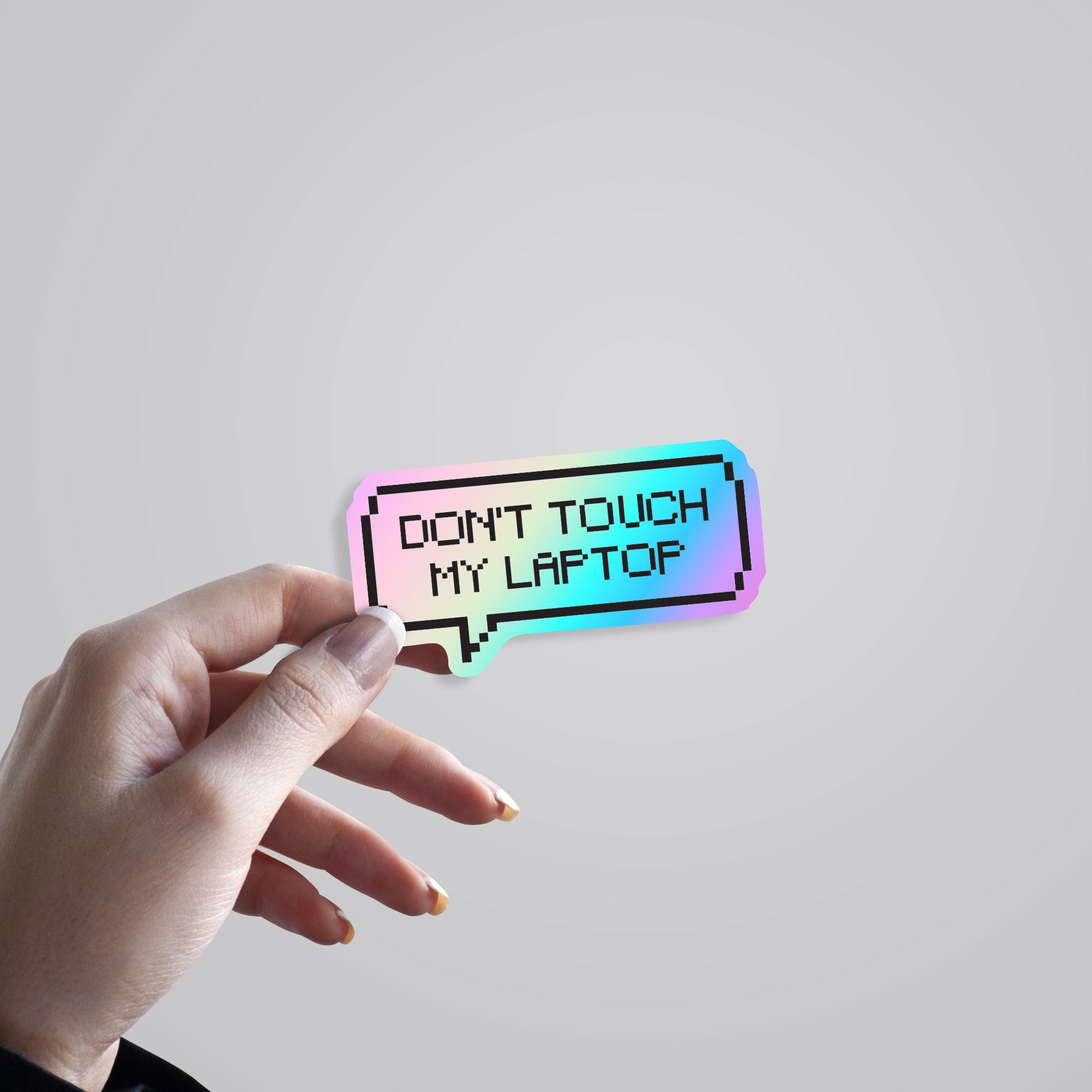 Don't Touch My Laptop Holographic Stickers