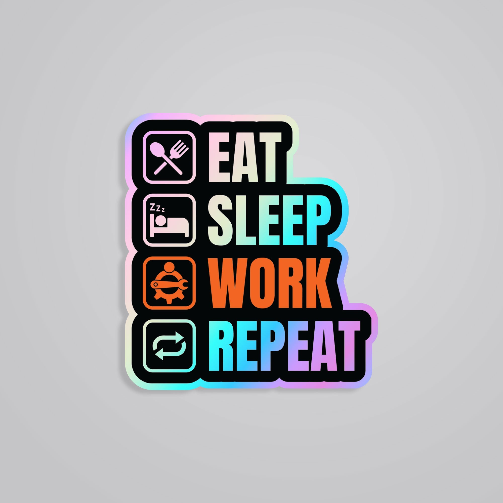 Fomo Store Holographic Stickers Witty Eat Sleep Work Repeat