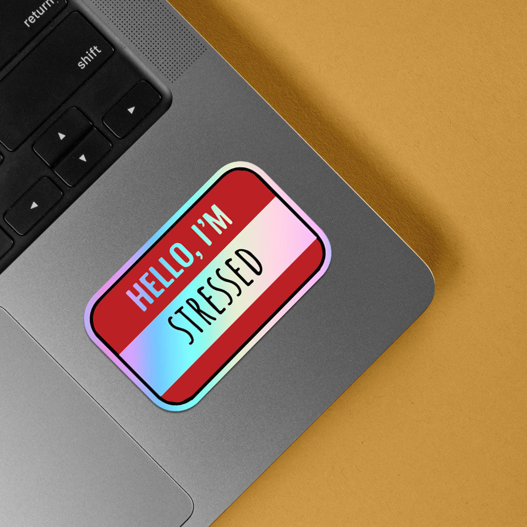 Hello, I'm Stressed Holographic Stickers