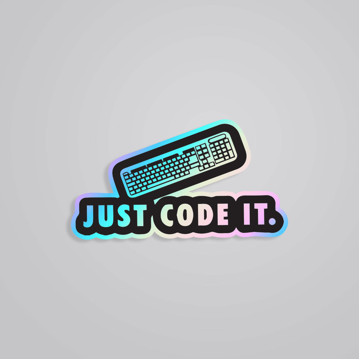 Witty It Code Just Code It Holographic Stickers