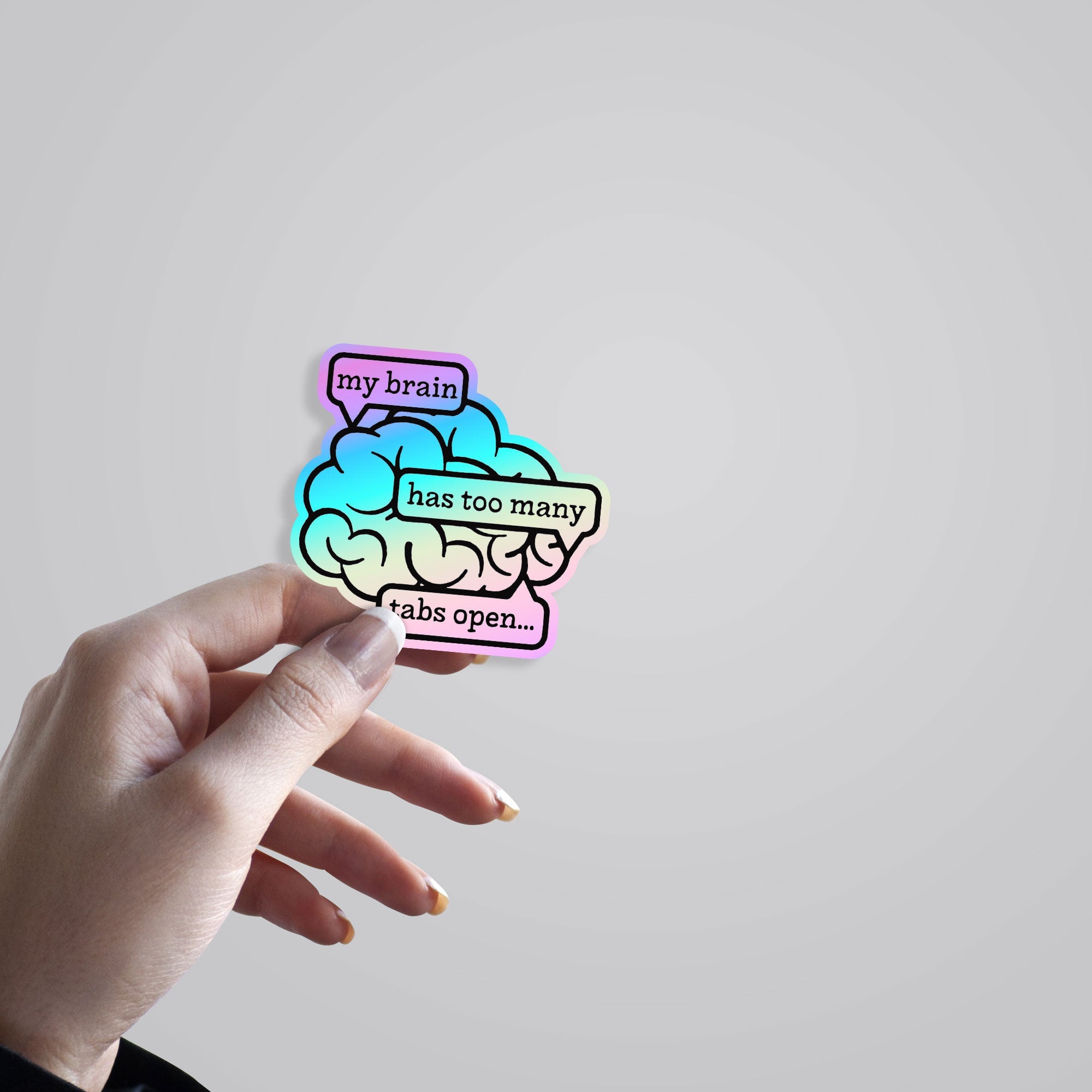 My Brain has too many tabs open Holographic Stickers