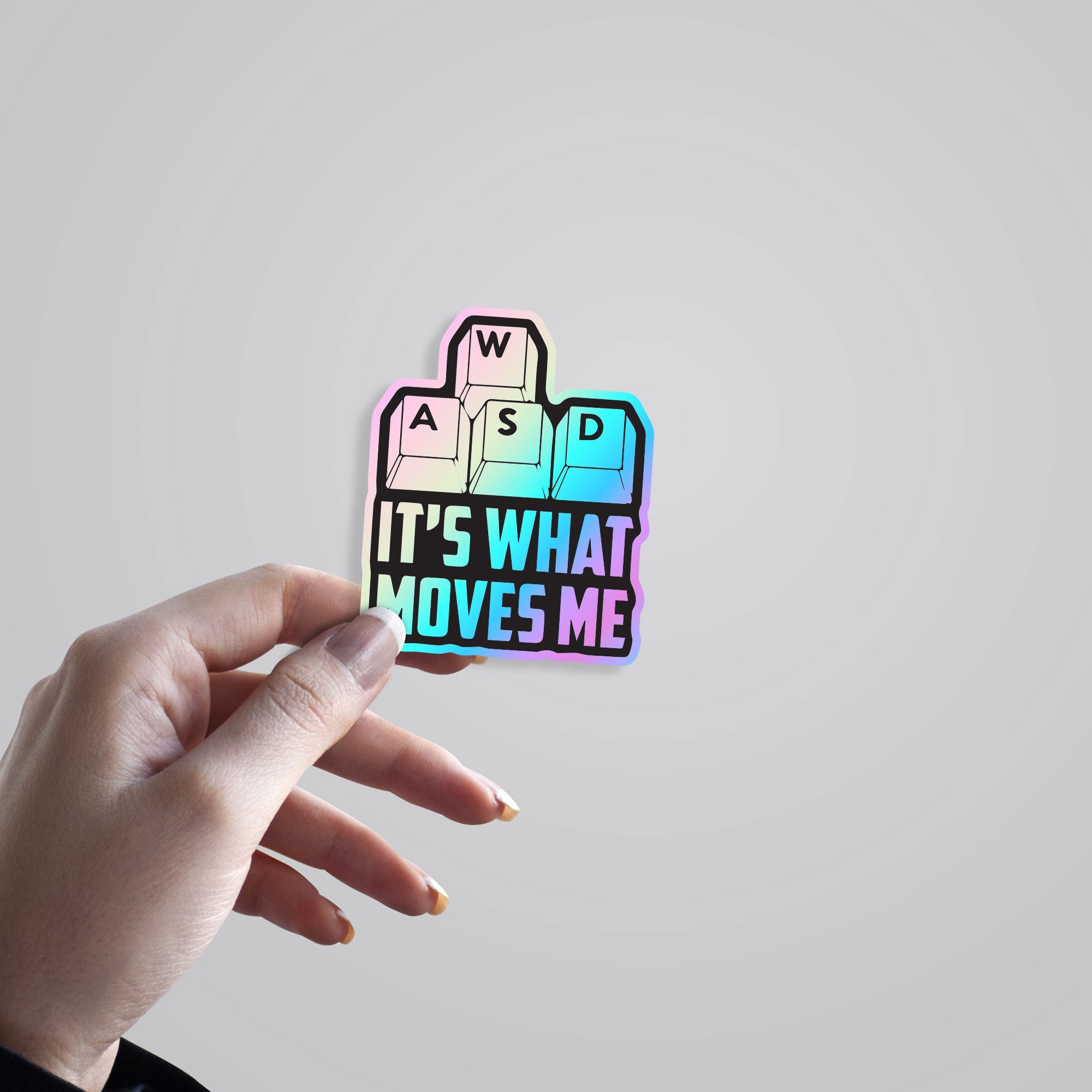 WASD It's What Moves Me Holographic Stickers