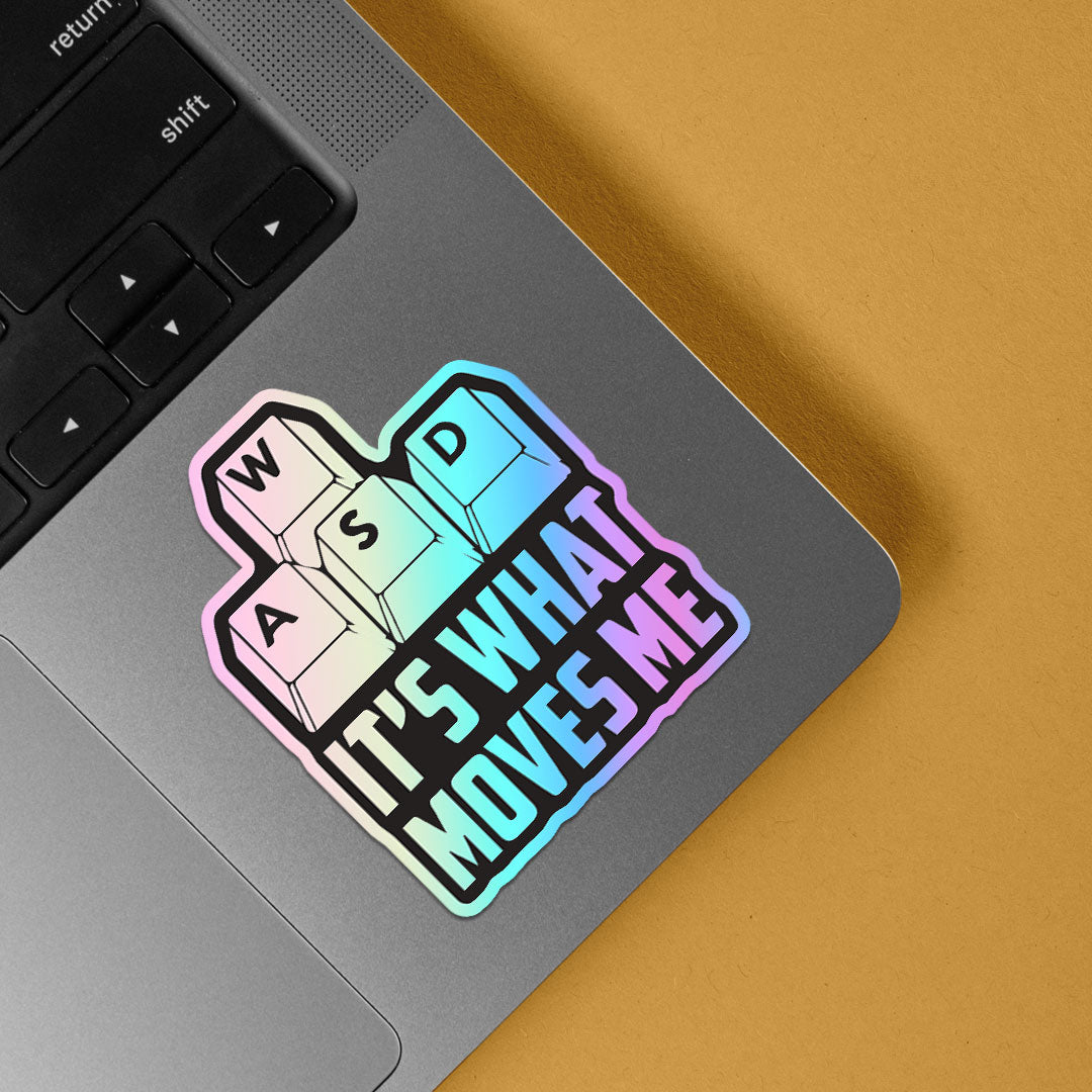 WASD It's What Moves Me Holographic Stickers