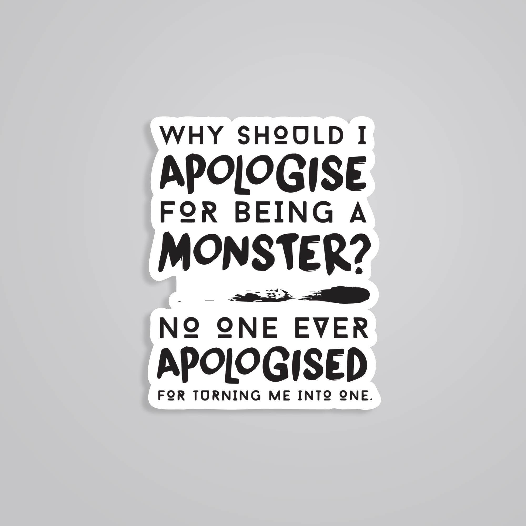 Fomo Store Stickers Anime Why should I apologise for being monster